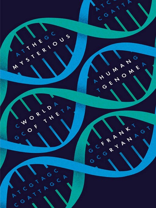 Title details for Mysterious World of the Human Genome by Frank Ryan - Available